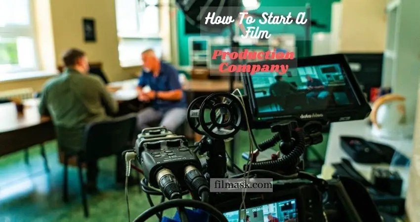 how-to-start-a-film-production-company-a-beginner-s-guideline