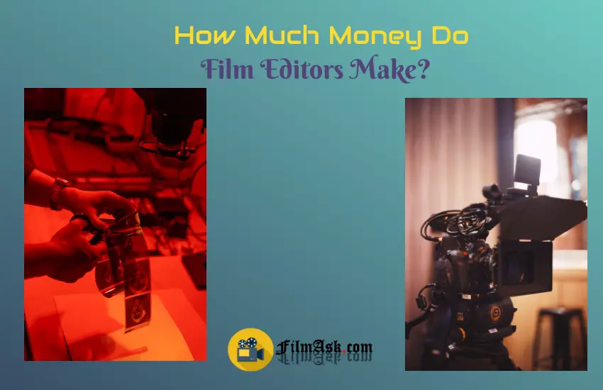 How Much Do Film Editors Get Paid