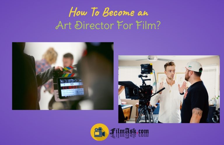 How To an Art Director For Film? Film Ask