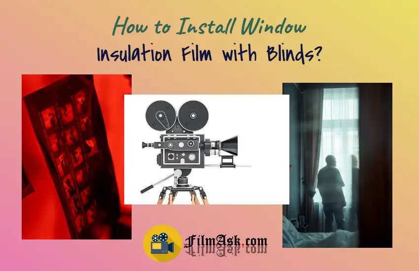 How To Install Window Insulation Film with Blinds? Film Ask