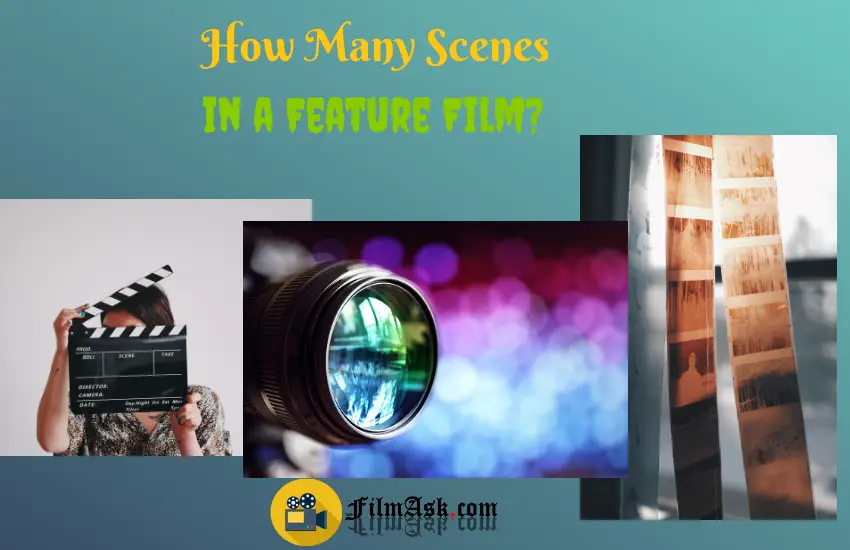 how-many-scenes-in-a-feature-film-film-ask