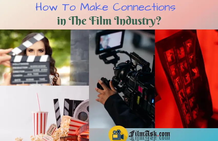 how-to-make-connections-in-the-film-industry-film-ask