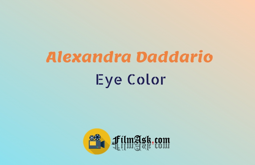 Alexandra Daddario Eye Color - Film Ask