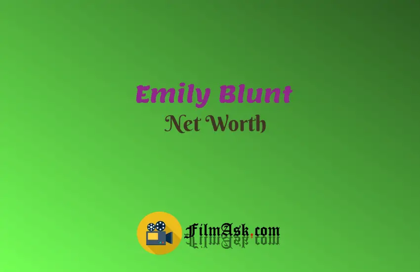 emily-blunt-net-worth-film-ask