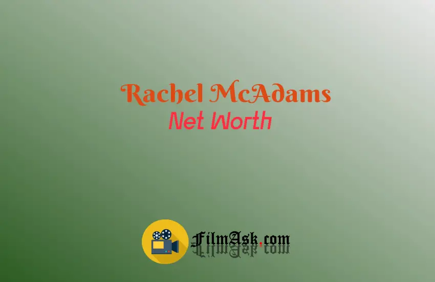 rachel-mcadams-net-worth-film-ask