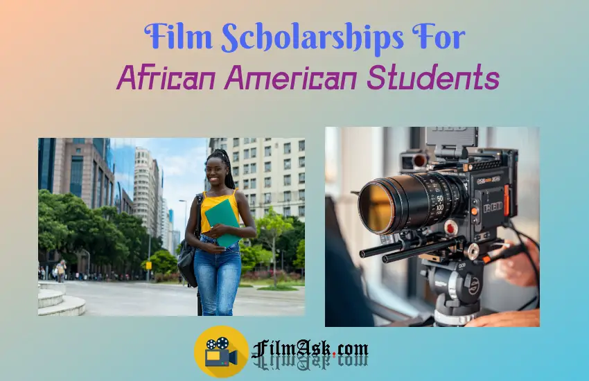 Film Scholarships For African American Students Film Ask