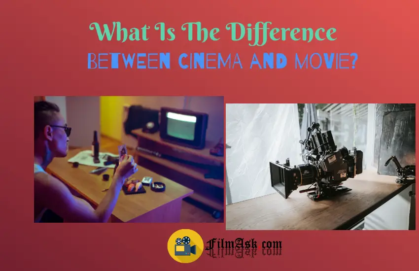 what-is-the-difference-between-cinema-and-movie-explained-simply