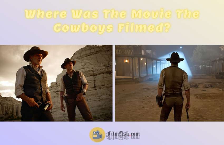 Where Was The Movie The Cowboys Filmed? 9 Fun Film Facts